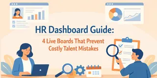HR Dashboard Guide: 4 Live Boards That Prevent Costly Talent Mistakes