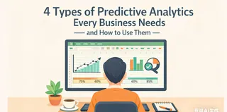 4 Types of Predictive Analytics Every Business Needs — and How to Use Them