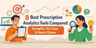 8 Best Prescriptive Analytics Tools Compared: Strengths, Use Cases & How to Choose