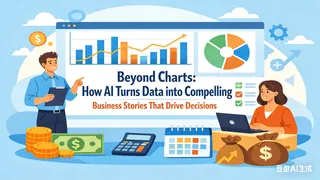 Beyond Charts: How AI Turns Data into Compelling Business Stories That Drive Decisions