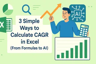 3 Simple Ways to Calculate CAGR in Excel (From Formulas to AI)