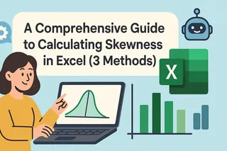 A Comprehensive Guide to Calculating Skewness in Excel (3 Methods)