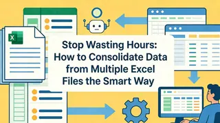 Stop Wasting Hours: How to Consolidate Data from Multiple Excel Files the Smart Way