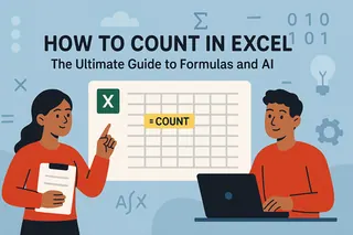 How to Count in Excel :The Ultimate Guide to Formulas and AI