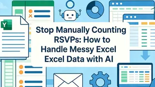 Stop Manually Counting RSVPs: How to Handle Messy Excel Data with AI