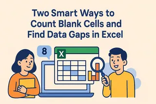 Two Smart Ways to Count Blank Cells and Find Data Gaps in Excel