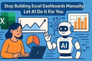 Stop Building Excel Dashboards Manually: Let AI Do It For You