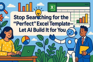 Stop Searching for the "Perfect" Excel Template—Let AI Build It for You