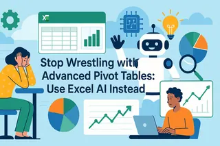 Stop Wrestling with Advanced Pivot Tables: Use Excel AI Instead