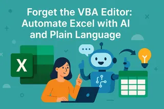 Forget the VBA Editor: Automate Excel with AI and Plain Language