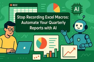 Stop Recording Excel Macros: Automate Your Quarterly Reports with AI