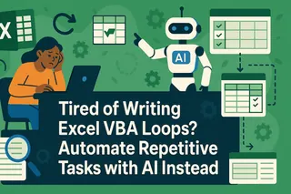 Tired of Writing Excel VBA Loops? Automate Repetitive Tasks with AI Instead