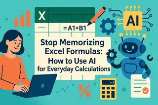 Stop Memorizing Excel Formulas: How to Use AI for Everyday Calculations