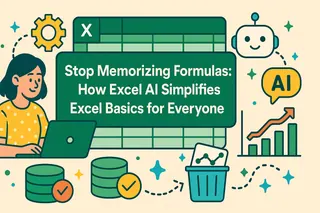 Stop Memorizing Formulas: How Excel AI Simplifies Excel Basics for Everyone