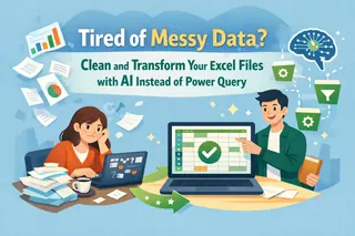 Tired of Messy Data? Clean and Transform Your Excel Files with AI Instead of Power Query