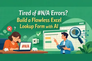 Tired of #N/A Errors? Build a Flawless Excel Lookup Form with AI