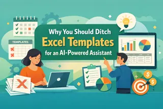 Why You Should Ditch Excel Templates for an AI-Powered Assistant