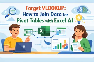 Forget VLOOKUP: How to Join Data for Pivot Tables with Excel AI