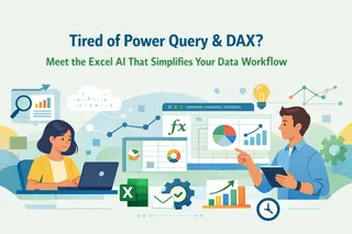Tired of Power Query & DAX? Meet the Excel AI That Simplifies Your Data Workflow