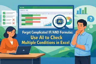 Forget Complicated IF/AND Formulas: Use AI to Check Multiple Conditions in Excel