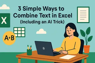 3 Simple Ways to Combine Text in Excel (Including an AI Trick)