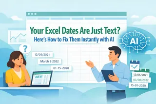 Your Excel Dates Are Just Text? Here's How to Fix Them Instantly with AI