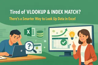 Tired of VLOOKUP & INDEX MATCH? There's a Smarter Way to Look Up Data in Excel