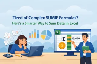 Tired of Complex SUMIF Formulas? Here's a Smarter Way to Sum Data in Excel