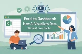 Excel to Dashboard: How AI Visualizes Data Without Pivot Tables