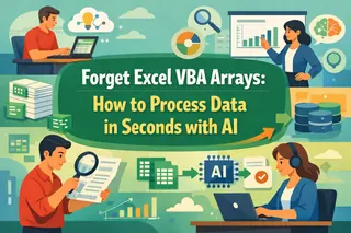 Forget Excel VBA Arrays: How to Process Data in Seconds with AI