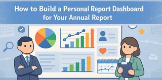 How to Build a Personal Report Dashboard for Your Annual Report