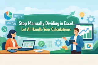 Stop Manually Dividing in Excel: Let AI Handle Your Calculations