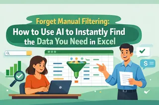 Forget Manual Filtering: How to Use AI to Instantly Find the Data You Need in Excel