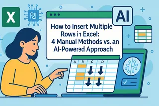 How to Insert Multiple Rows in Excel: 4 Manual Methods vs. an AI-Powered Approach