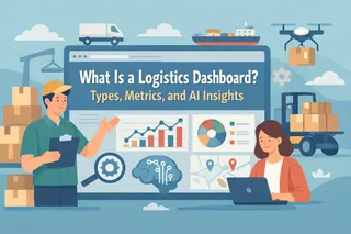 What Is a Logistics Dashboard? Types, Metrics, and AI Insights