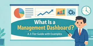 What Is a Management Dashboard? A 3-Tier Guide with Examples