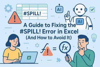 A Guide to Fixing the #SPILL! Error in Excel (And How to Avoid It)
