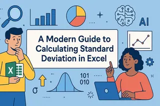 A Modern Guide to Calculating Standard Deviation in Excel