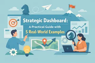 Strategic Dashboard: A Practical Guide with 5 Real-World Examples