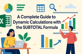 A Complete Guide to Dynamic Calculations with the SUBTOTAL Formula