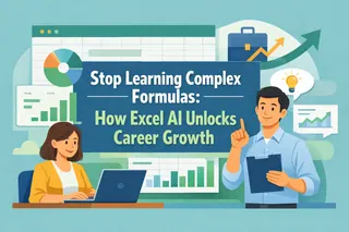 Stop Learning Complex Formulas: How Excel AI Unlocks Career Growth