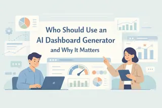 Who Should Use an AI Dashboard Generator and Why It Matters