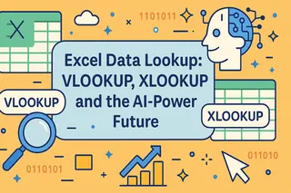 Excel Data Lookup: VLOOKUP, XLOOKUP, and the AI-Powered Future
