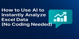 How to Use AI to Instantly Analyze Excel Data (No Coding Needed!)