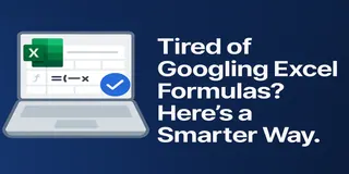 Tired of Googling Excel Formulas? Here’s a Smarter Way