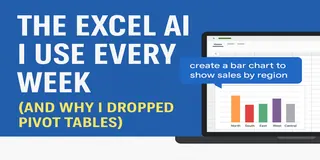 The Excel AI I Use Every Week (and Why I Dropped Pivot Tables)