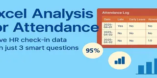 Excel Analysis for Attendance: Solve HR Check-in Data with Just 3 Smart Questions