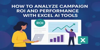 How to Analyze Campaign ROI and Performance with Excel AI Tools