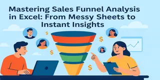 Mastering Sales Funnel Analysis in Excel: From Messy Sheets to Instant Insights