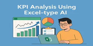 KPI Metric Analysis Made Easy with Excelmatic: From Chaos to Clarity